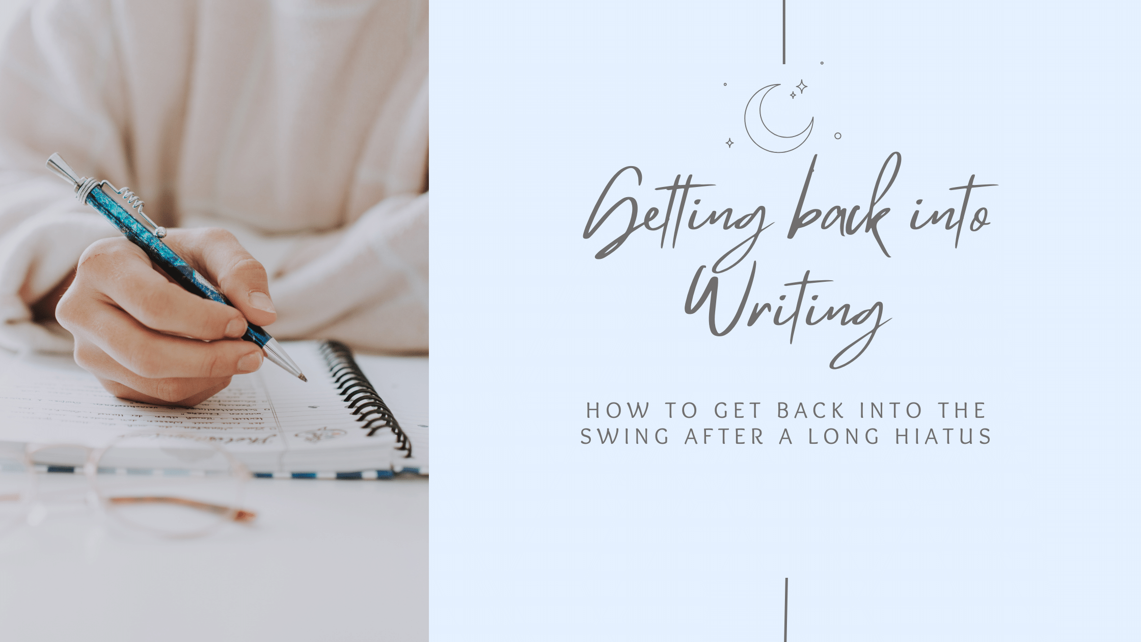 5 steps to getting back into writing after a long hiatus